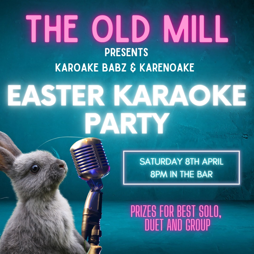 Easter Karaoke at the Old Mill